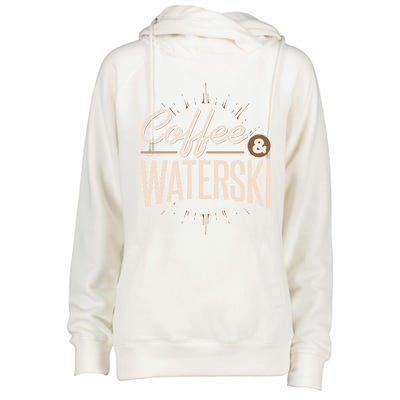 Waterskiing Coffee And Waterski Water Skiing Ski Meaningful Gift Womens Funnel Neck Pullover Hood