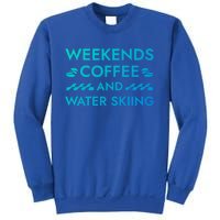 Weekends Coffee And Water Skiing Sayings Water Ski Quotes Gift Sweatshirt