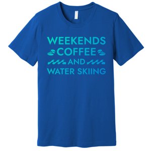 Weekends Coffee And Water Skiing Sayings Water Ski Quotes Gift Premium T-Shirt