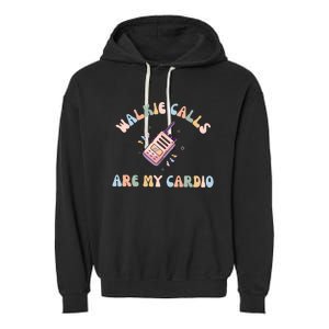 Walkie Calls Are My Cardio Special Education Teacher Garment-Dyed Fleece Hoodie