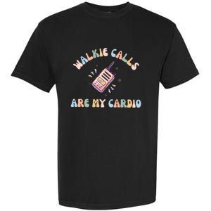 Walkie Calls Are My Cardio Special Education Teacher Garment-Dyed Heavyweight T-Shirt