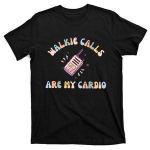 Walkie Calls Are My Cardio Special Education Teacher T-Shirt