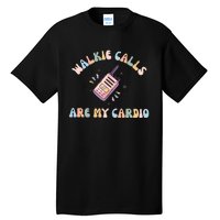 Walkie Calls Are My Cardio Special Education Teacher Tall T-Shirt