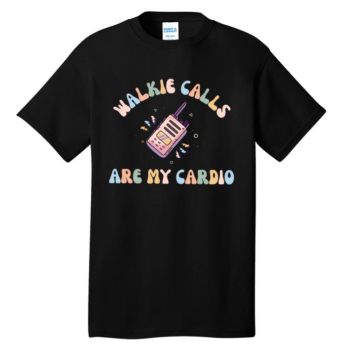 Walkie Calls Are My Cardio Special Education Teacher Tall T-Shirt