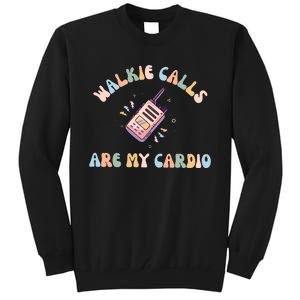 Walkie Calls Are My Cardio Special Education Teacher Tall Sweatshirt