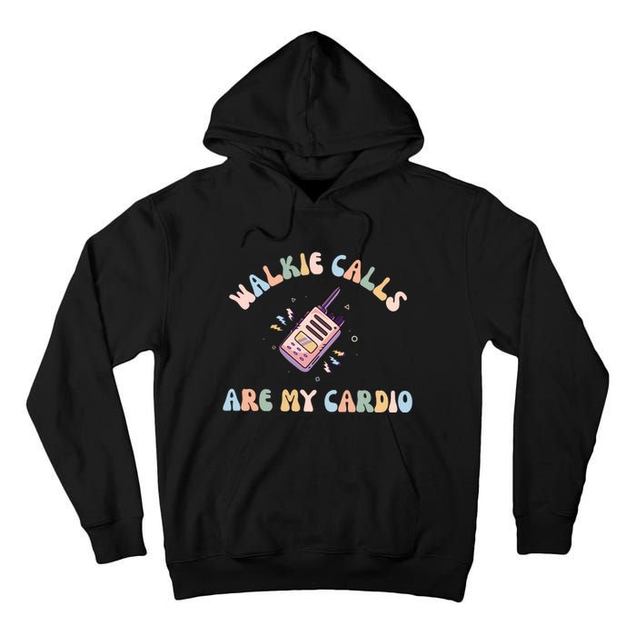 Walkie Calls Are My Cardio Special Education Teacher Tall Hoodie