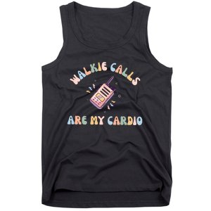 Walkie Calls Are My Cardio Special Education Teacher Tank Top