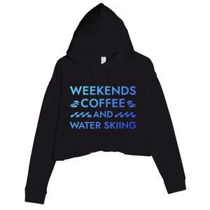 Weekends Coffee And Water Skiing Sayings Water Ski Quotes Gift Crop Fleece Hoodie