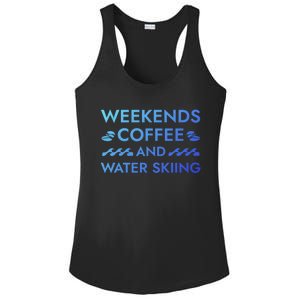 Weekends Coffee And Water Skiing Sayings Water Ski Quotes Gift Ladies PosiCharge Competitor Racerback Tank