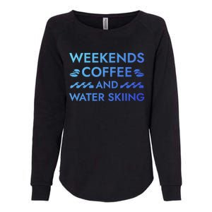 Weekends Coffee And Water Skiing Sayings Water Ski Quotes Gift Womens California Wash Sweatshirt