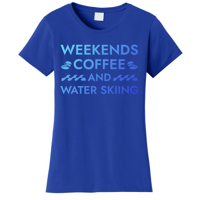 Weekends Coffee And Water Skiing Sayings Water Ski Quotes Gift Women's T-Shirt