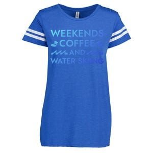 Weekends Coffee And Water Skiing Sayings Water Ski Quotes Gift Enza Ladies Jersey Football T-Shirt