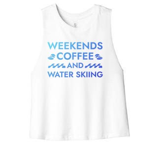 Weekends Coffee And Water Skiing Sayings Water Ski Quotes Gift Women's Racerback Cropped Tank