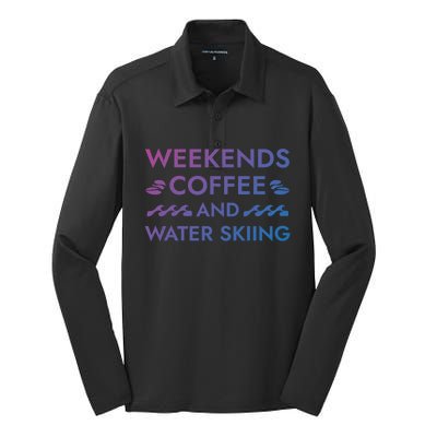 Weekends Coffee And Water Skiing Sayings Water Ski Quotes Gift Silk Touch Performance Long Sleeve Polo