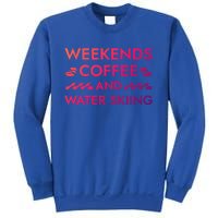 Weekends Coffee And Water Skiing Sayings Water Ski Quotes Gift Sweatshirt