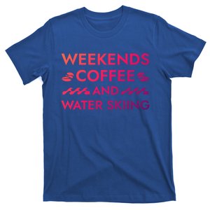 Weekends Coffee And Water Skiing Sayings Water Ski Quotes Gift T-Shirt