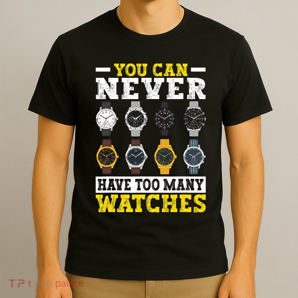 Watches Collector Addict Enthusiast Horologist T-Shirt