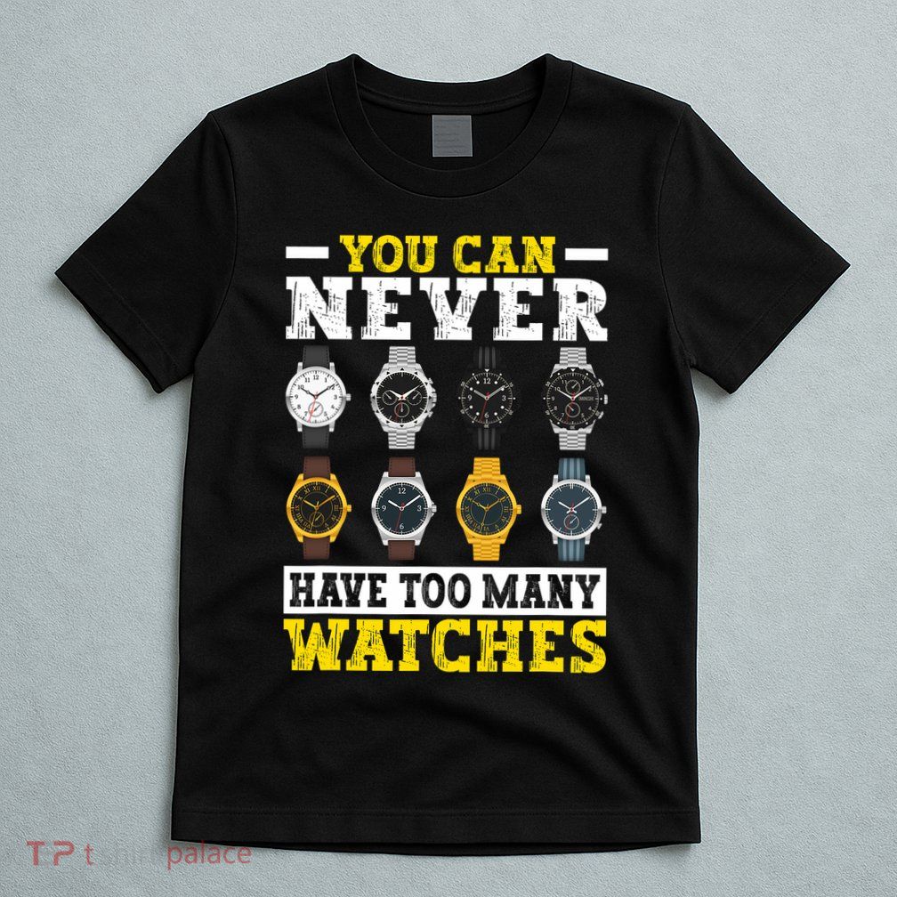 Watches Collector Addict Enthusiast Horologist T-Shirt
