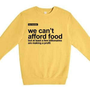 We Cant Afford Food Political Statement Premium Crewneck Sweatshirt