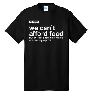 We Cant Afford Food Political Statement Tall T-Shirt