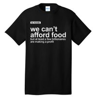 We Cant Afford Food Political Statement Tall T-Shirt