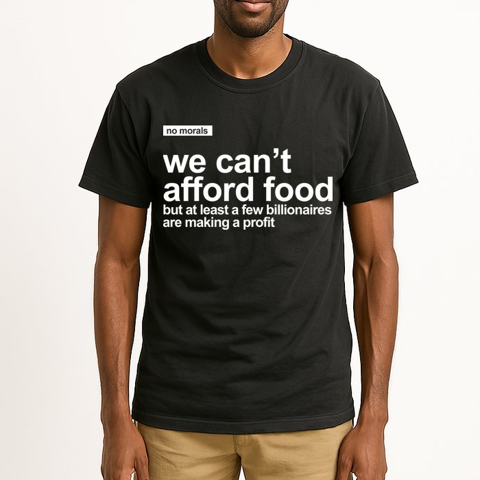 We Cant Afford Food Political Statement Tall T-Shirt