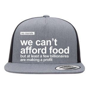 We Cant Afford Food Political Statement Flat Bill Trucker Hat