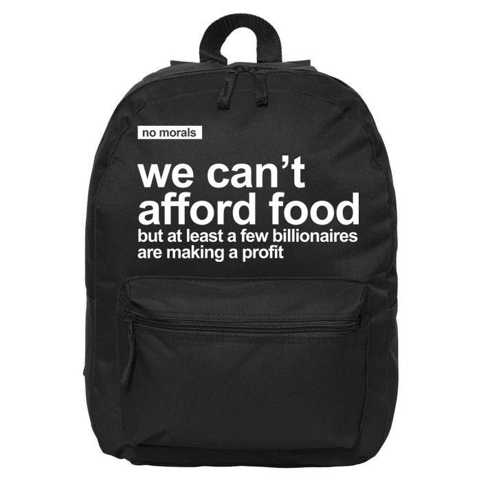 We Cant Afford Food Political Statement 16 in Basic Backpack