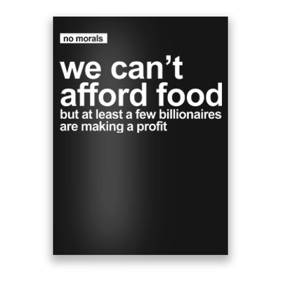 We Cant Afford Food Political Statement Poster