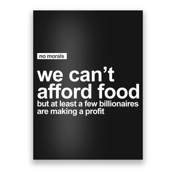 We Cant Afford Food Political Statement Poster