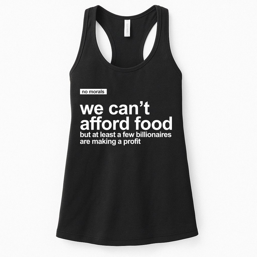 We Cant Afford Food Political Statement Womens Tank Top