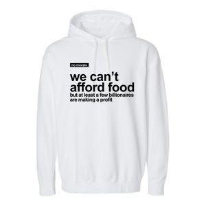 We Cant Afford Food Political Statement Garment-Dyed Fleece Hoodie