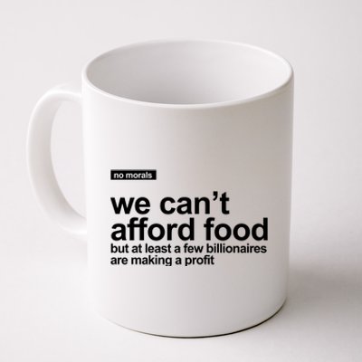 We Cant Afford Food Political Statement Coffee Mug