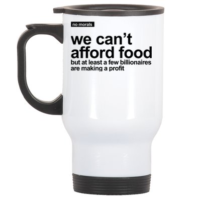 We Cant Afford Food Political Statement Stainless Steel Travel Mug