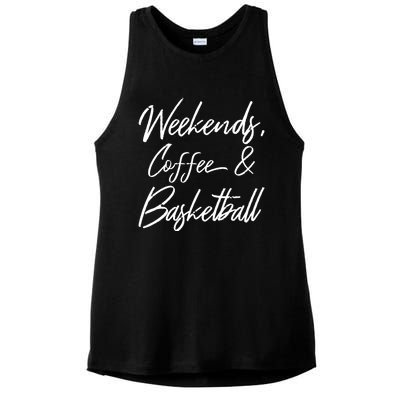 Weekends Coffee And Basketball Sports Fan Dad Basketball Mom Gift Ladies PosiCharge Tri-Blend Wicking Tank