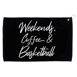 Weekends Coffee And Basketball Sports Fan Dad Basketball Mom Gift Grommeted Golf Towel