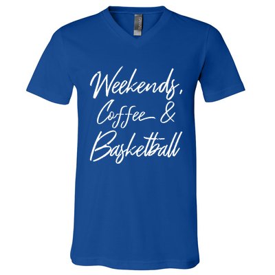 Weekends Coffee And Basketball Sports Fan Dad Basketball Mom Gift V-Neck T-Shirt