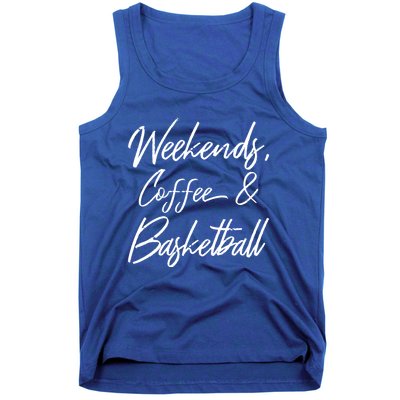 Weekends Coffee And Basketball Sports Fan Dad Basketball Mom Gift Tank Top