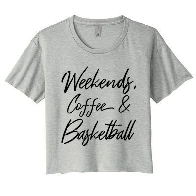 Weekends Coffee And Basketball Sports Fan Dad Basketball Mom Gift Women's Crop Top Tee