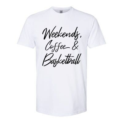 Weekends Coffee And Basketball Sports Fan Dad Basketball Mom Gift Softstyle CVC T-Shirt