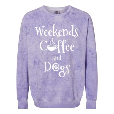 Weekends Coffee And Dogs Colorblast Crewneck Sweatshirt