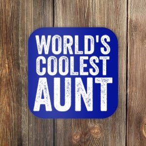 Worlds Coolest Aunt Mom Sister Mothers Day Gift Coaster