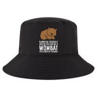 Wombat Costume Always Be Yourself Unless You Can Be A Wombat Cool Comfort Performance Bucket Hat