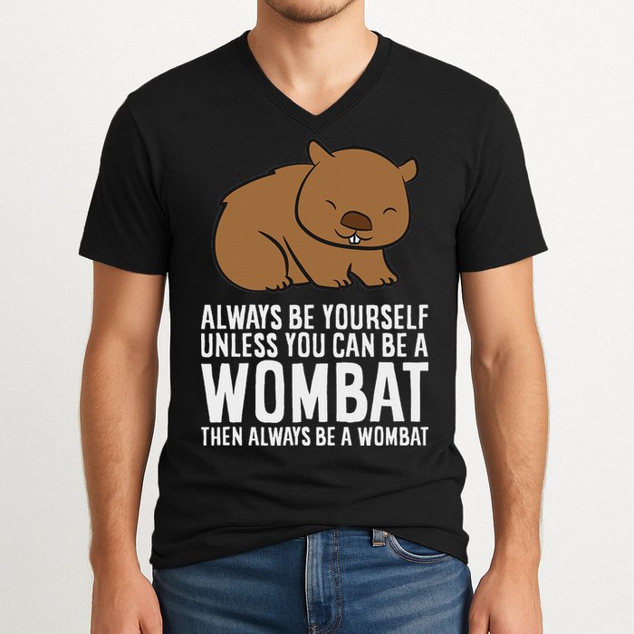 Wombat Costume Always Be Yourself Unless You Can Be A Wombat V-Neck T-Shirt