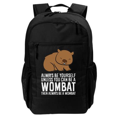 Wombat Costume Always Be Yourself Unless You Can Be A Wombat Backpack