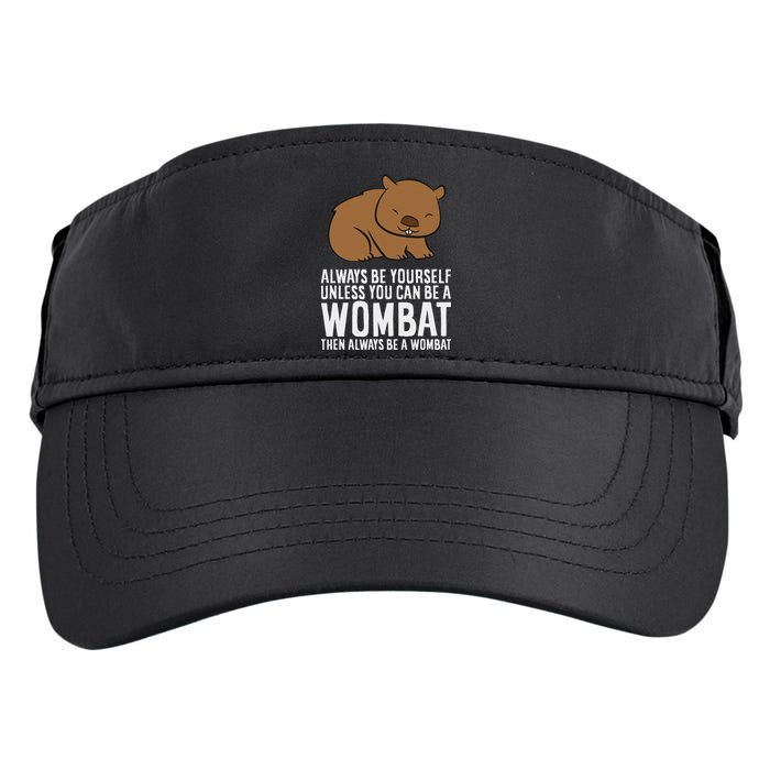 Wombat Costume Always Be Yourself Unless You Can Be A Wombat Adult Drive Performance Visor
