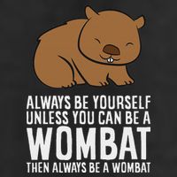 Wombat Costume Always Be Yourself Unless You Can Be A Wombat 25L Jumbo Tote