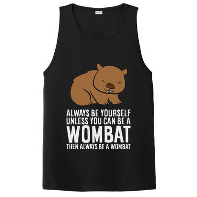 Wombat Costume Always Be Yourself Unless You Can Be A Wombat PosiCharge Competitor Tank