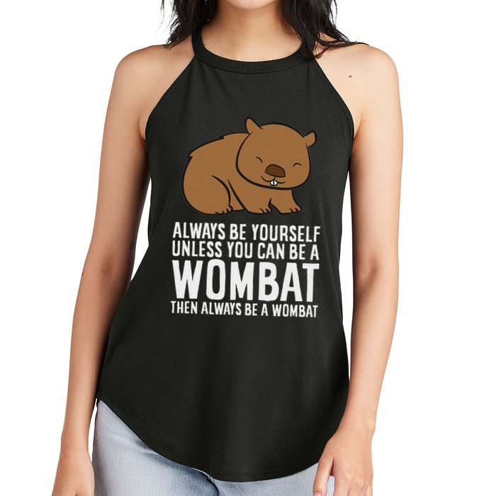 Wombat Costume Always Be Yourself Unless You Can Be A Wombat Women's Perfect Tri Rocker Tank