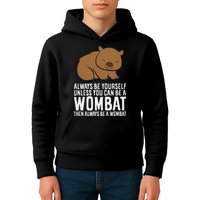 Wombat Costume Always Be Yourself Unless You Can Be A Wombat Kids Hoodie